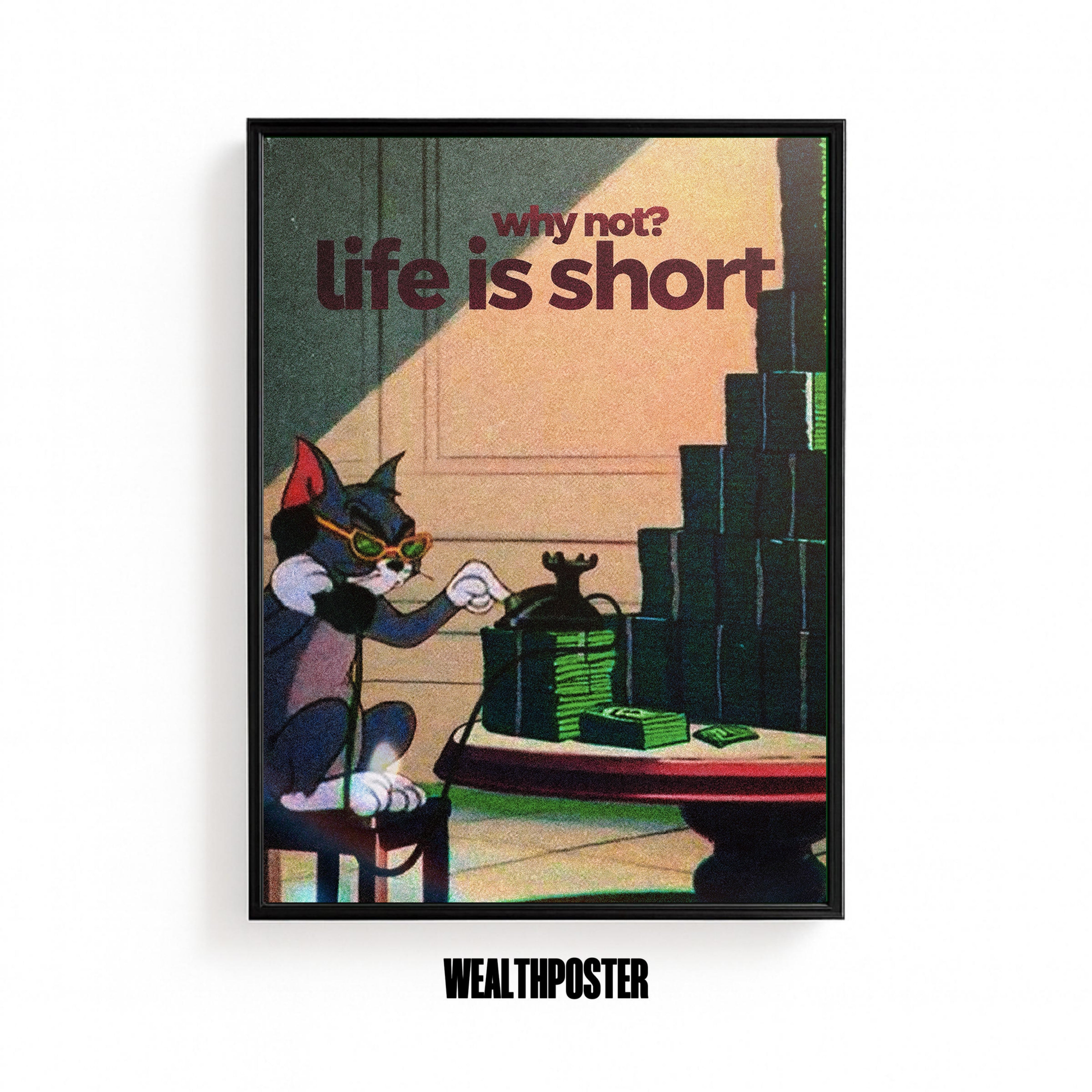 why not? life ist short