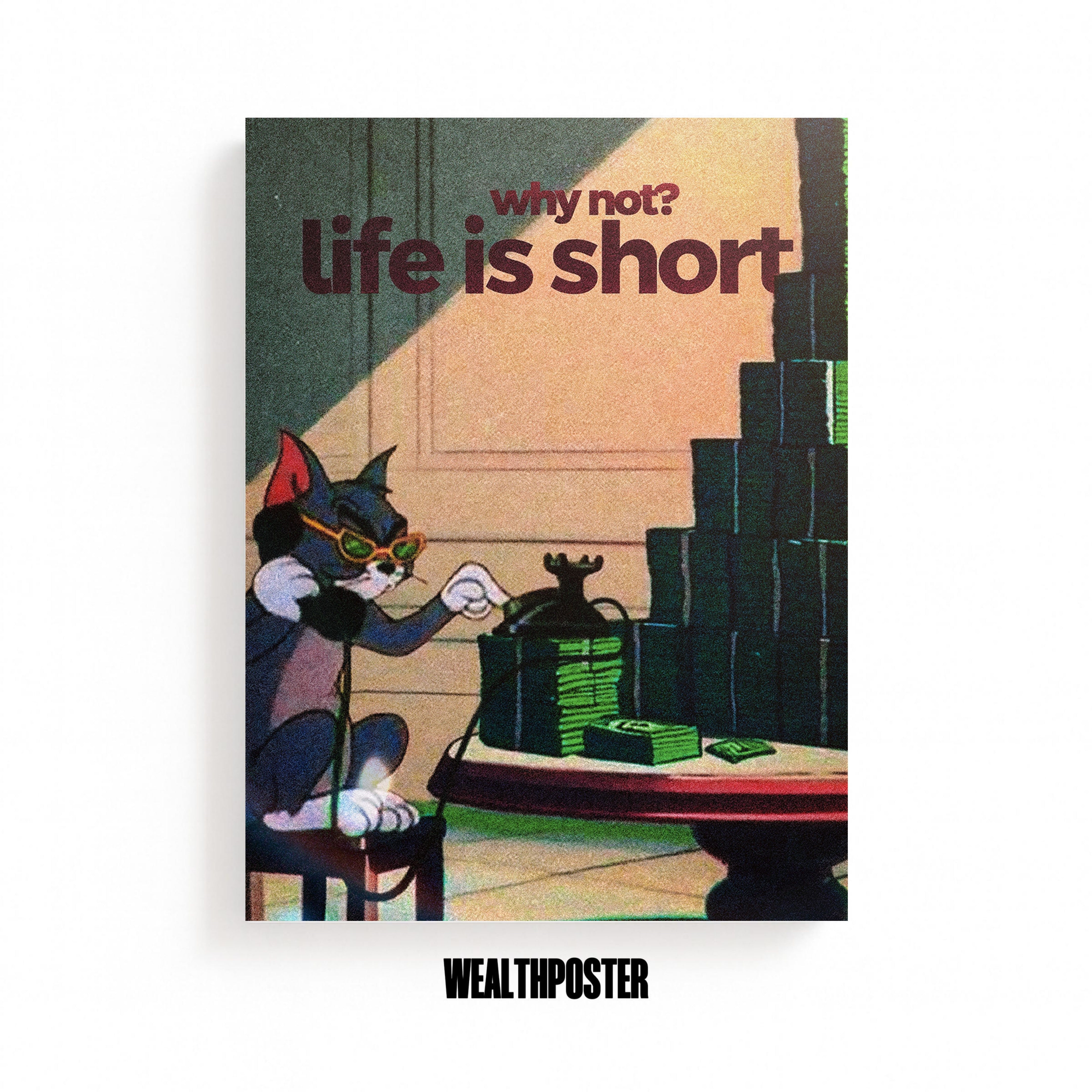 why not? life ist short