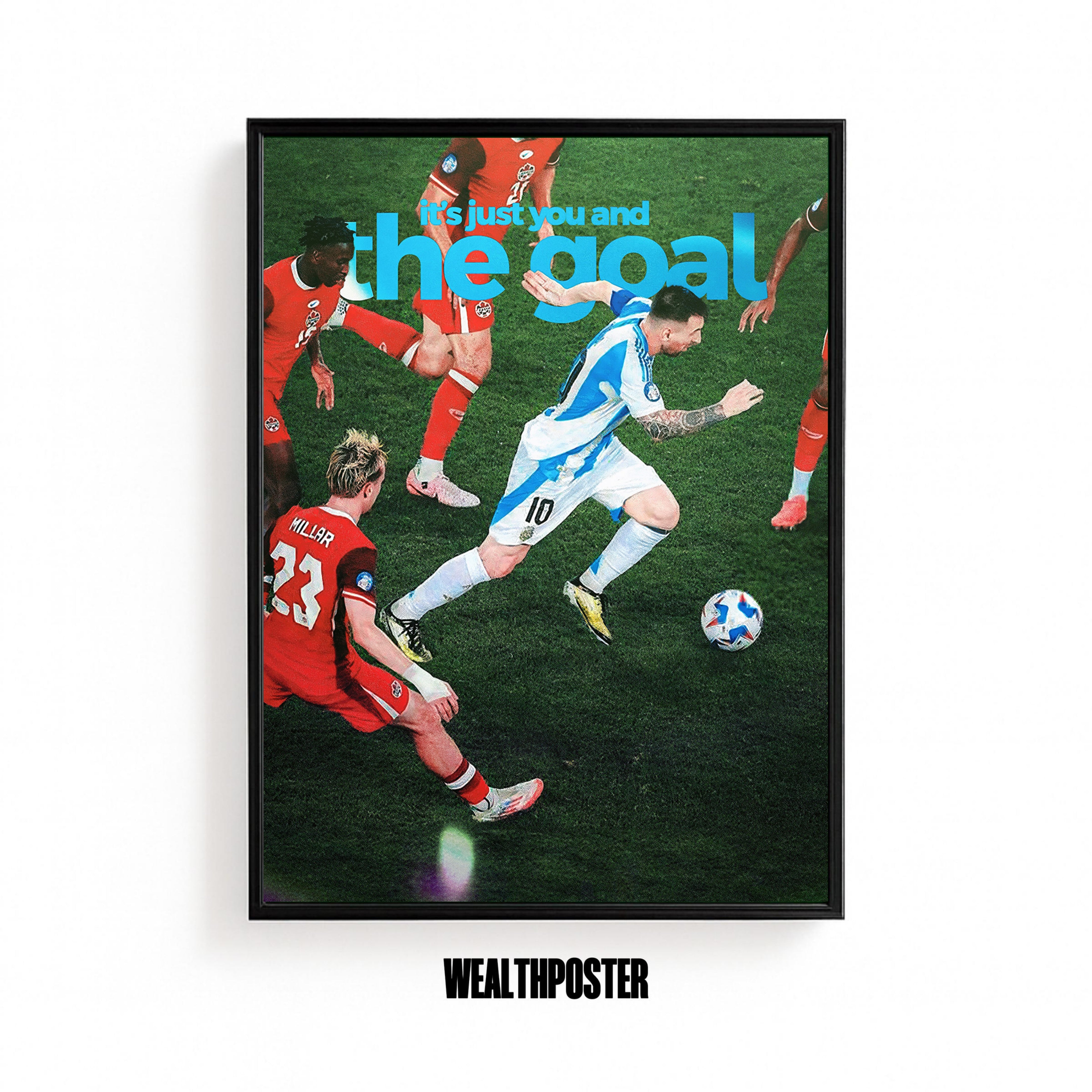 its just you and the goal