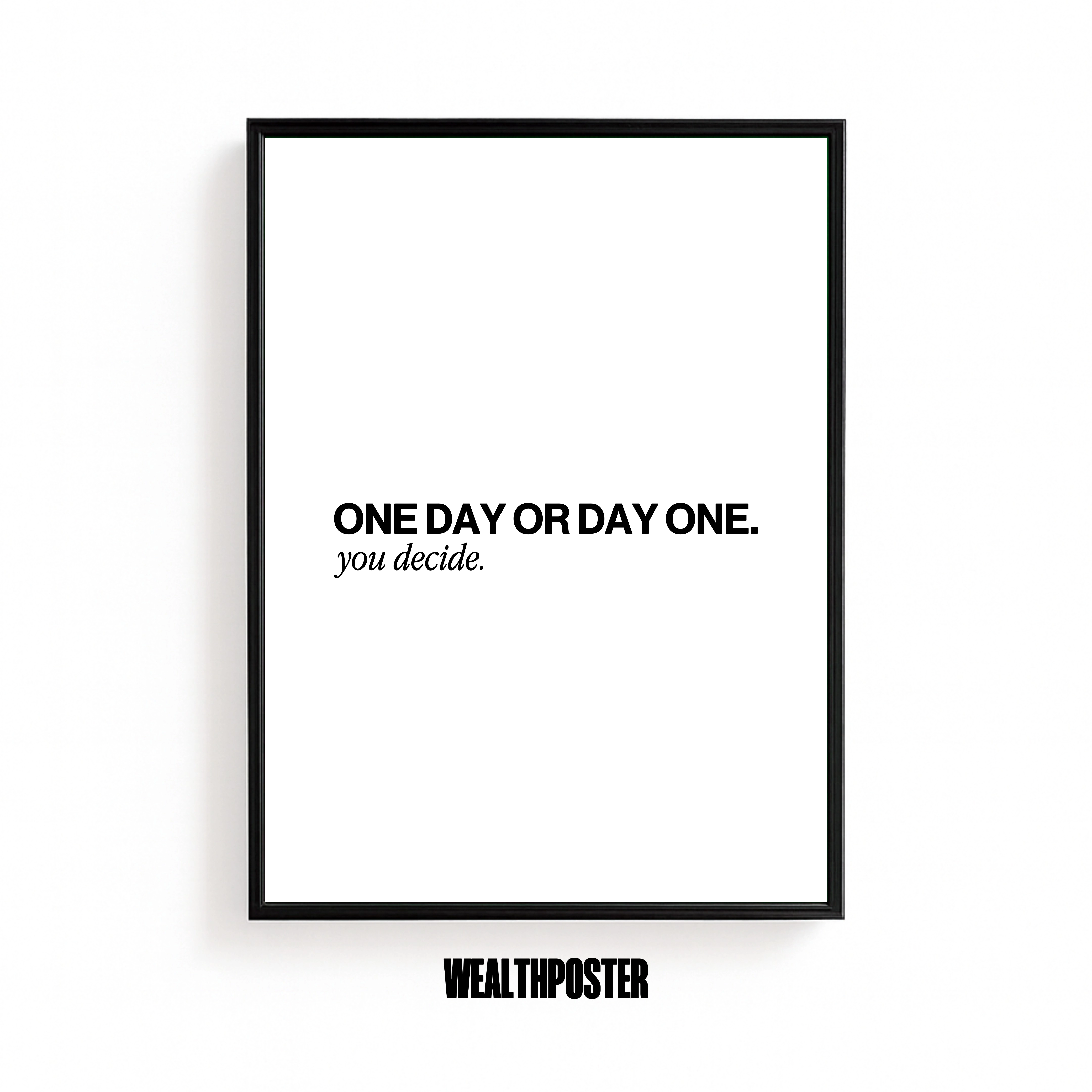 ONE DAY OR DAY ONE.