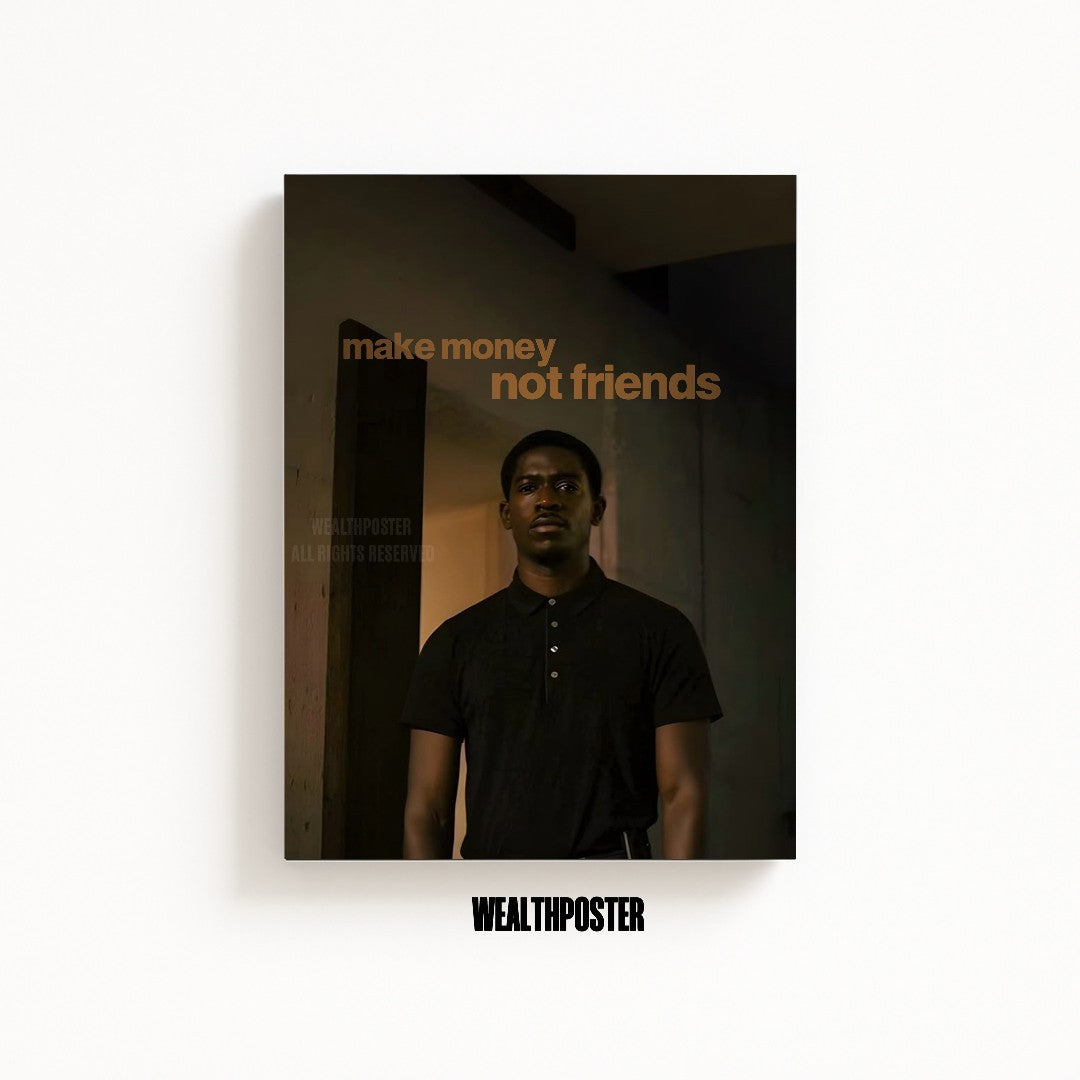make money not friends