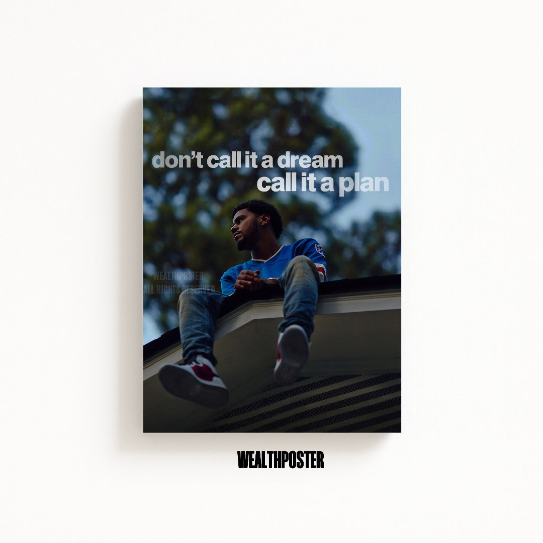 don't call it a dream call it a plan
