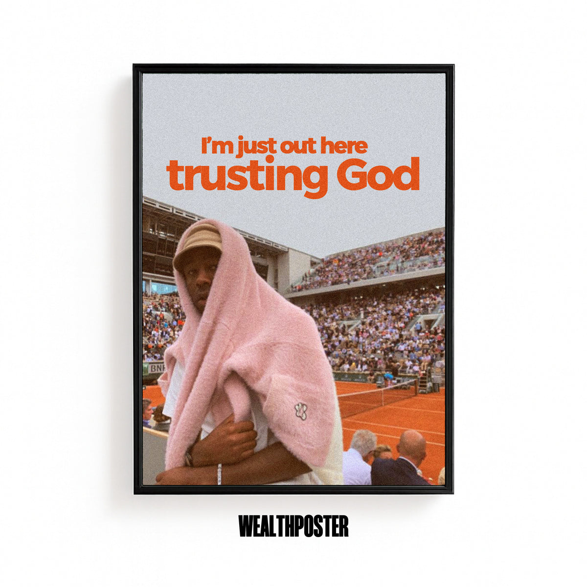 I'm Just Out Here Trusting God Faith Poster