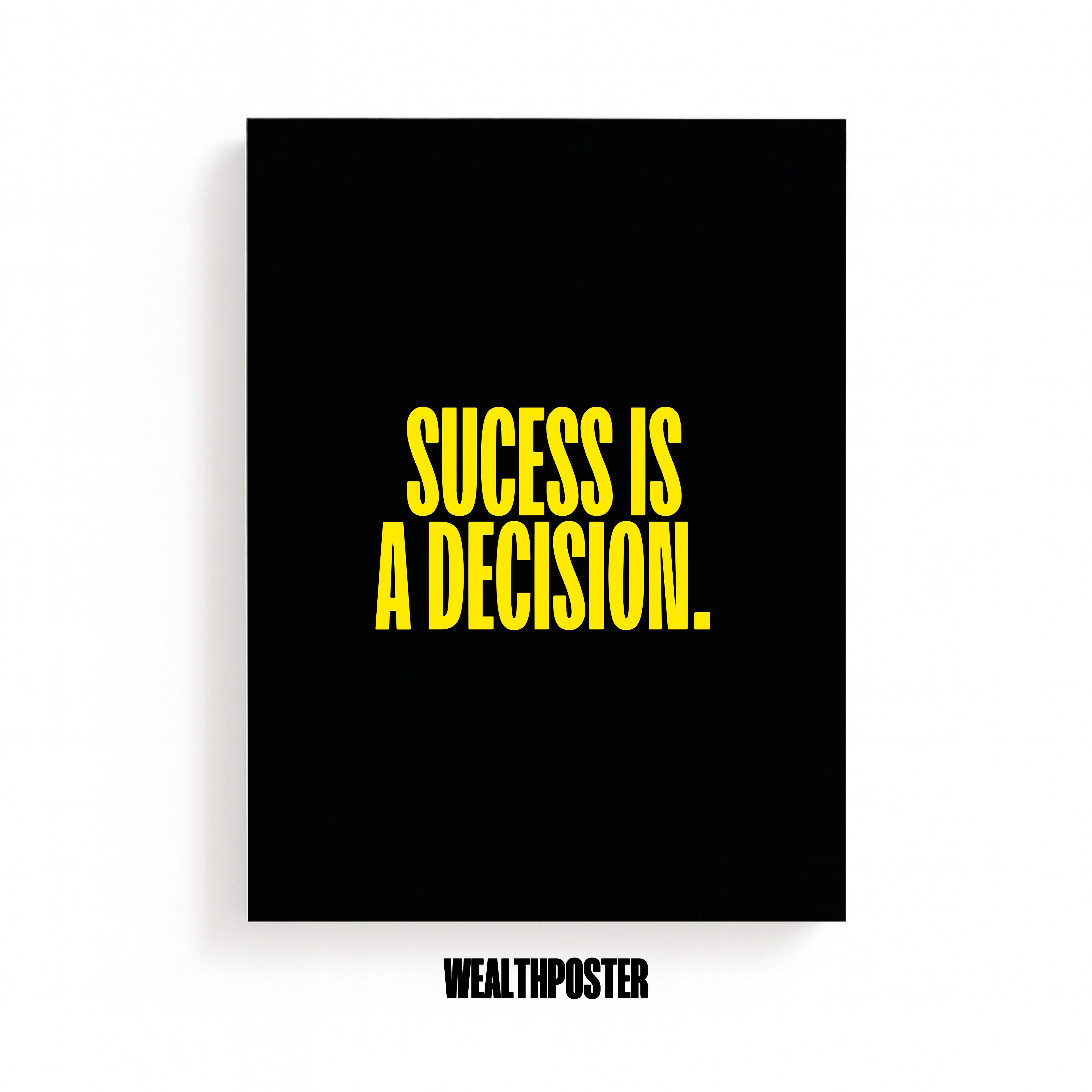 SUCESS IS A DECISION