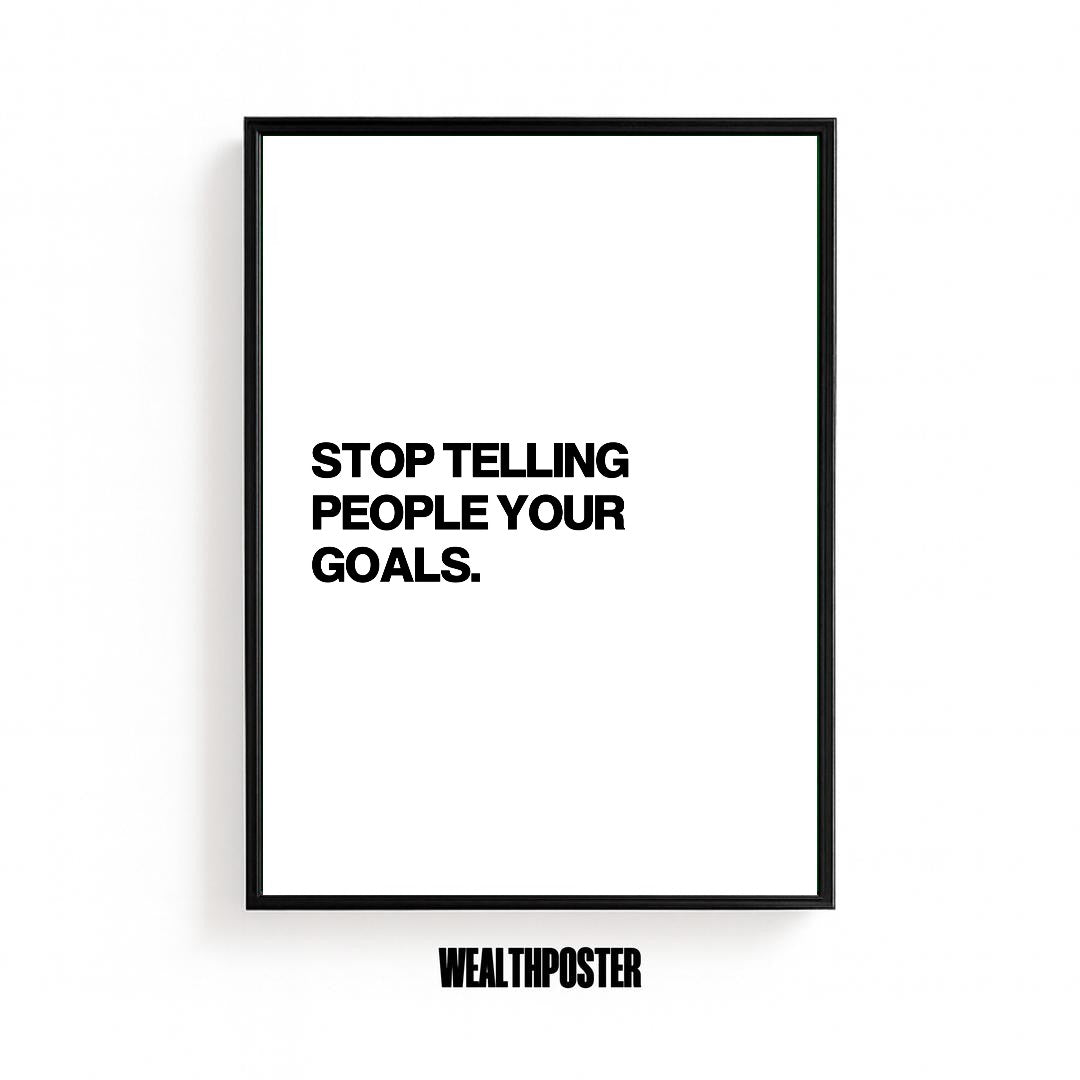 STOP TELLING PEOPLE YOUR GOALS.