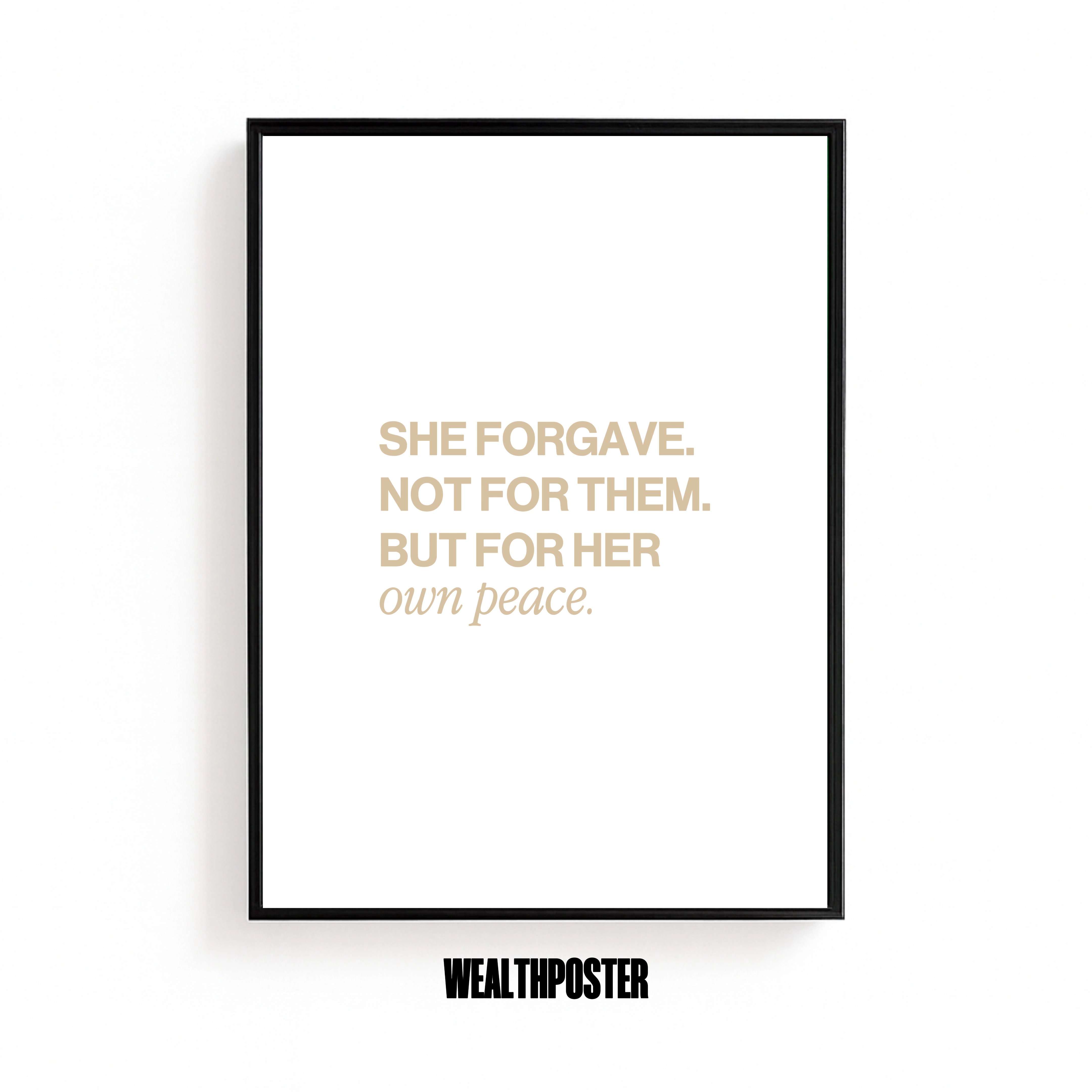 SHE FORGAVE. NOT FOR THEM. BUT FOR HER own peace.