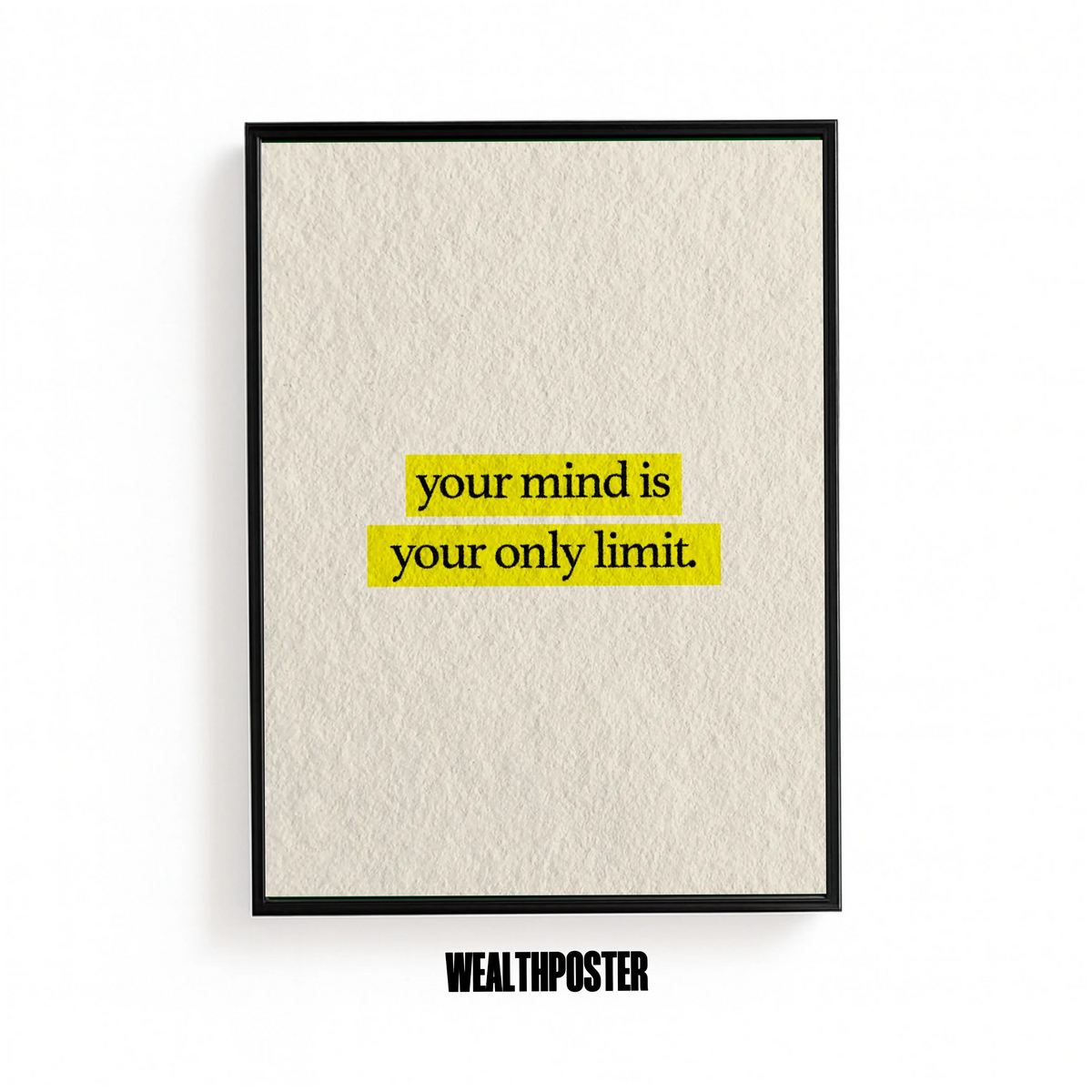 Your Mind Is Your Only Limit Poster