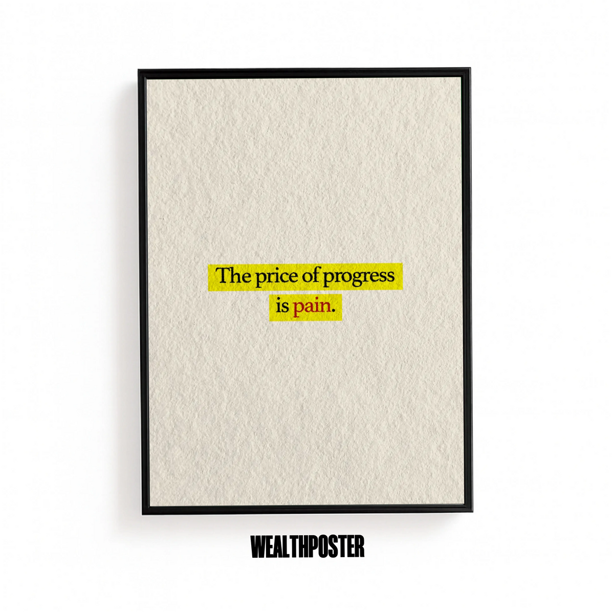 The Price Of Progress Is Pain Poster