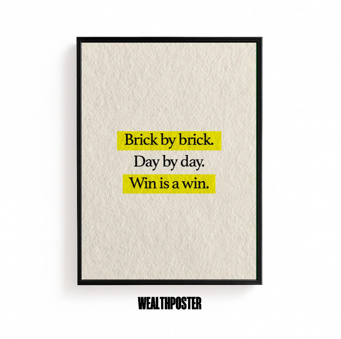 Brick By Brick. Day By Day. Win Is A Win Poster
