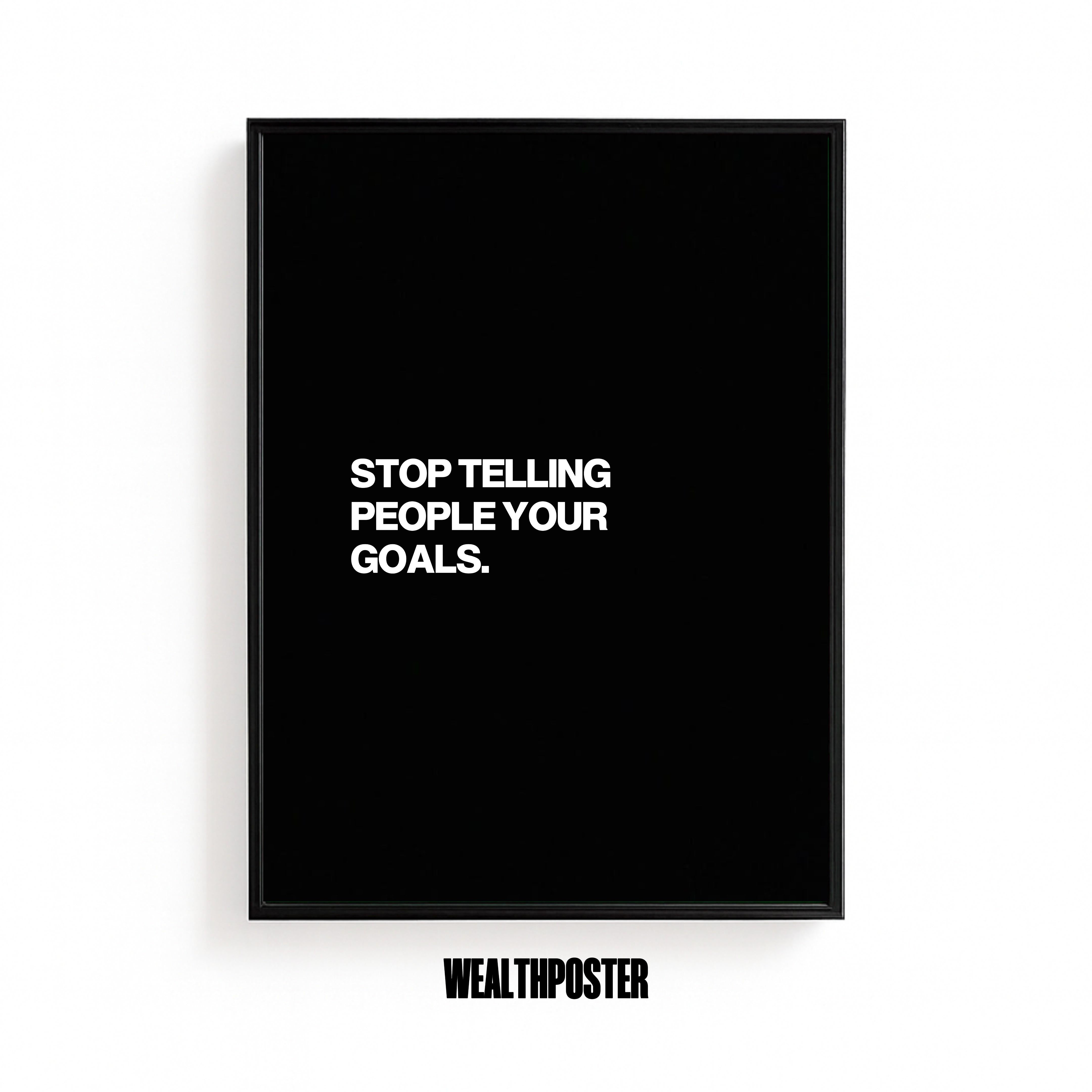 STOP TELLING PEOPLE YOUR GOALS.