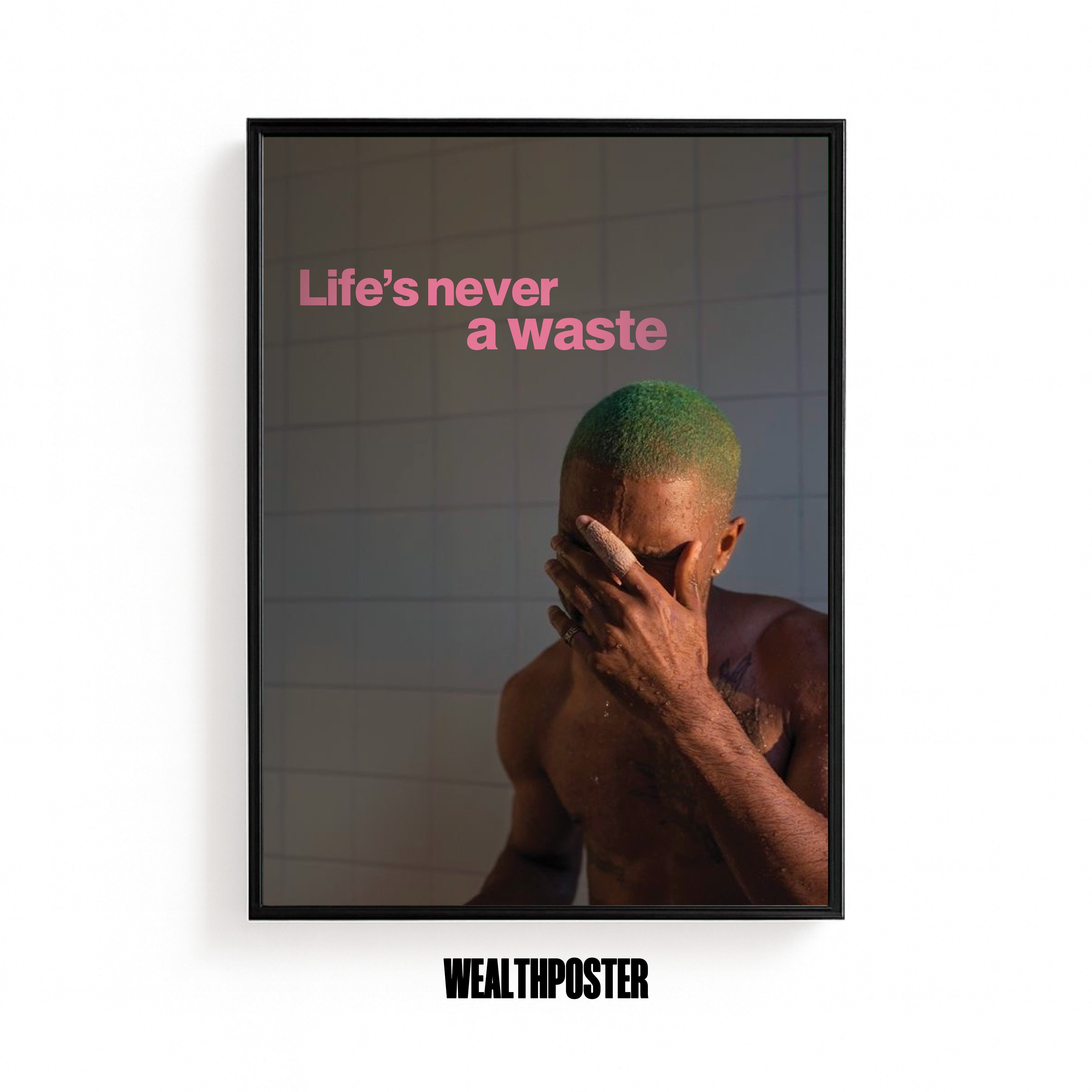 Life's never a waste