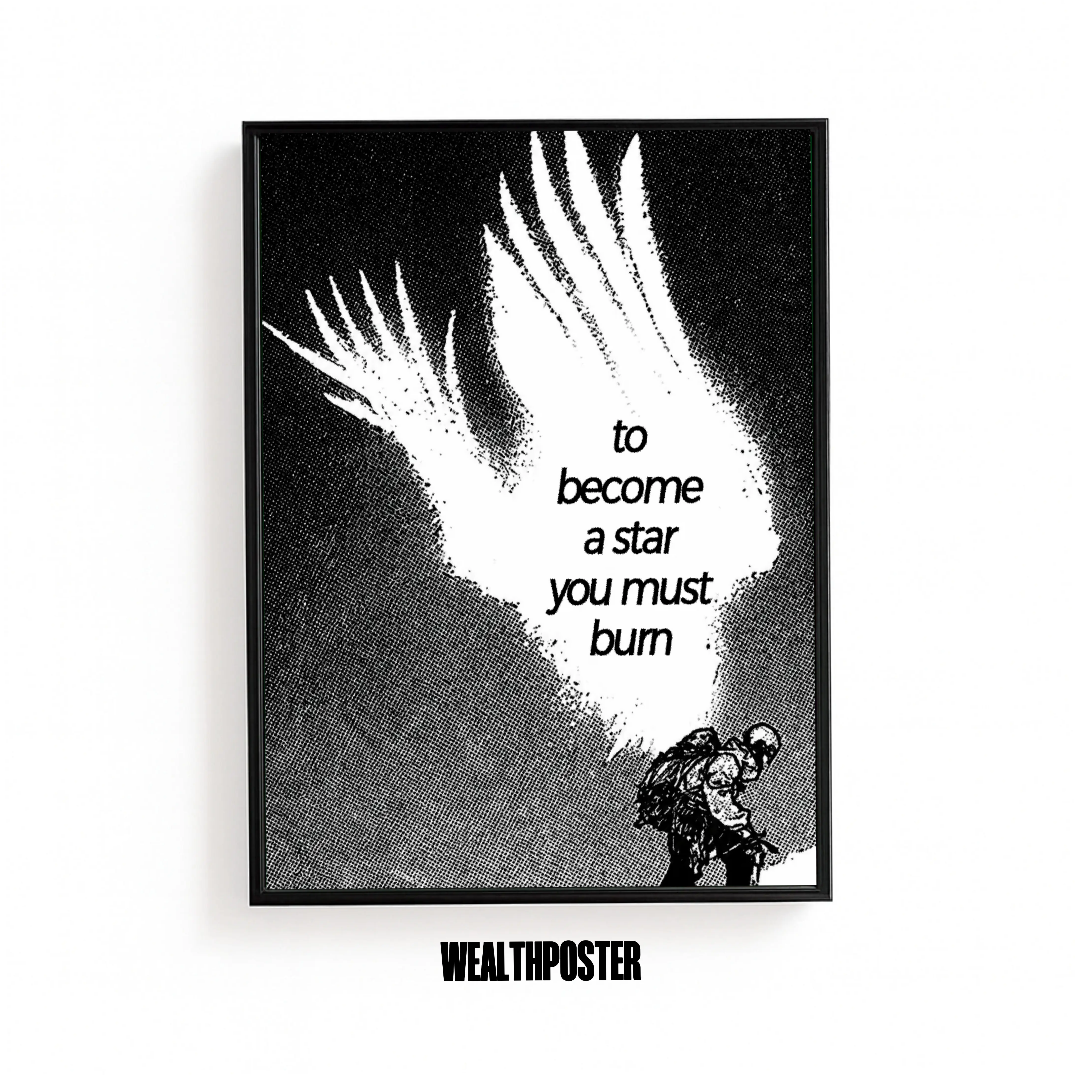 To Become A Star You Must Burn Poster