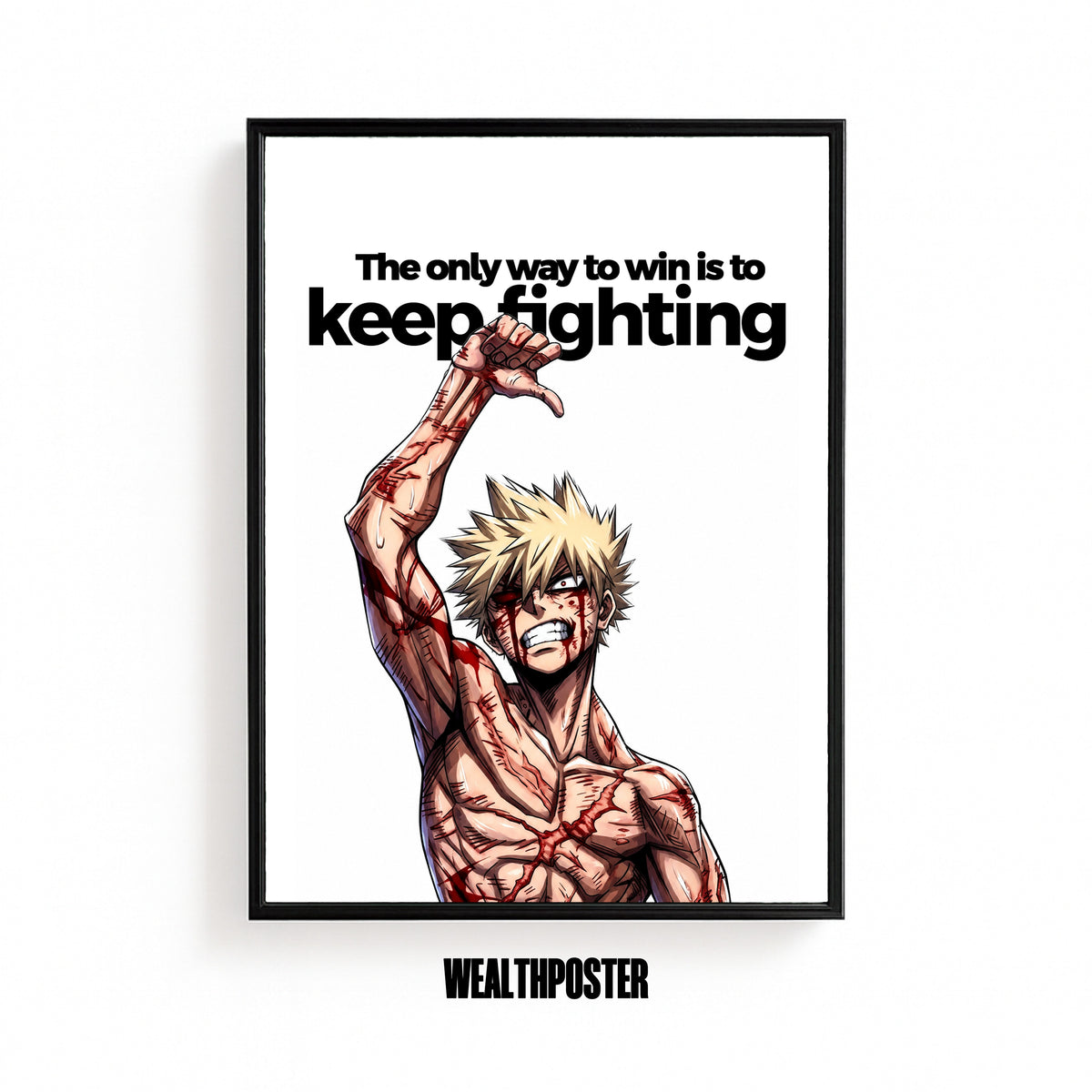 The Only Way To Win Is To Keep Fighting Poster