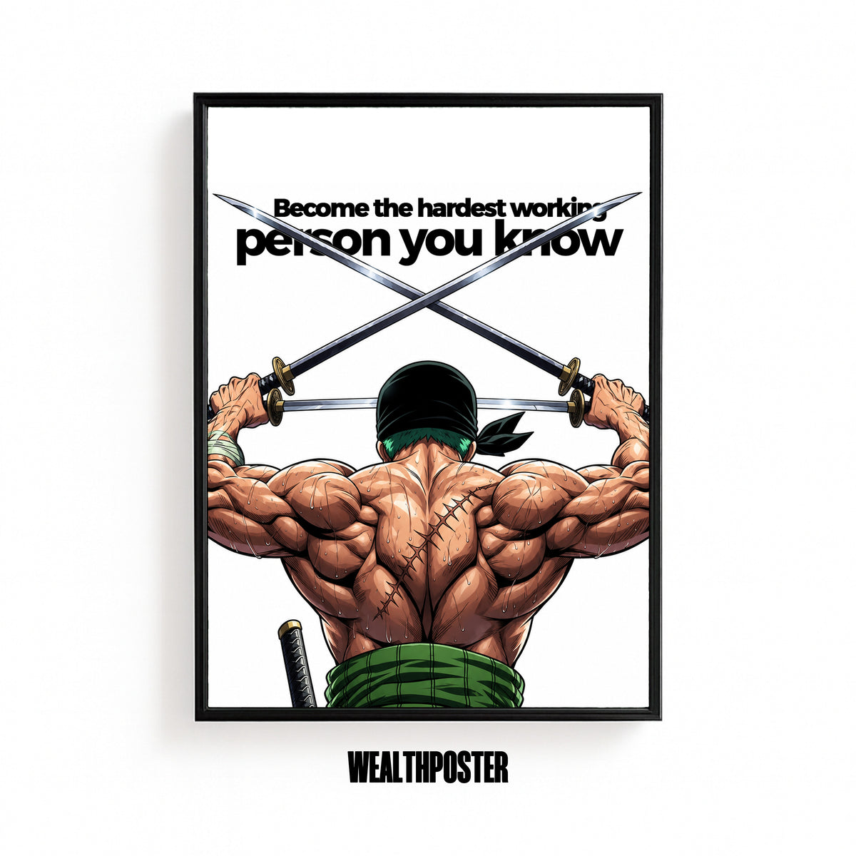 Become The Hardest Working Person You Know Poster